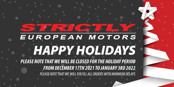 Strictly European Motors Holiday Closure Dec 17th to Jan 3rd 2022